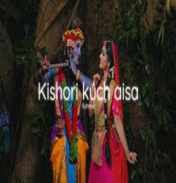 Kishori Kuch Aisa (Slowed Reverb)