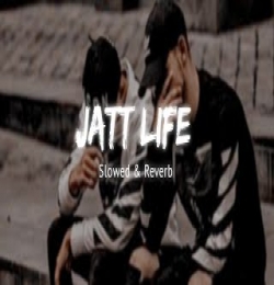 Jatt Life (Slowed Reverb)