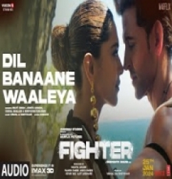 Dil Banaane Waaleya (Fighter)