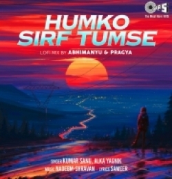 Humko Sirf Tumse (Lofi Mix) Abhimanyu, Pracya