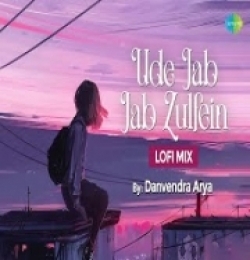 Ude Jab Jab Zulfein (LoFi Chill Mix) Danvendra Arya